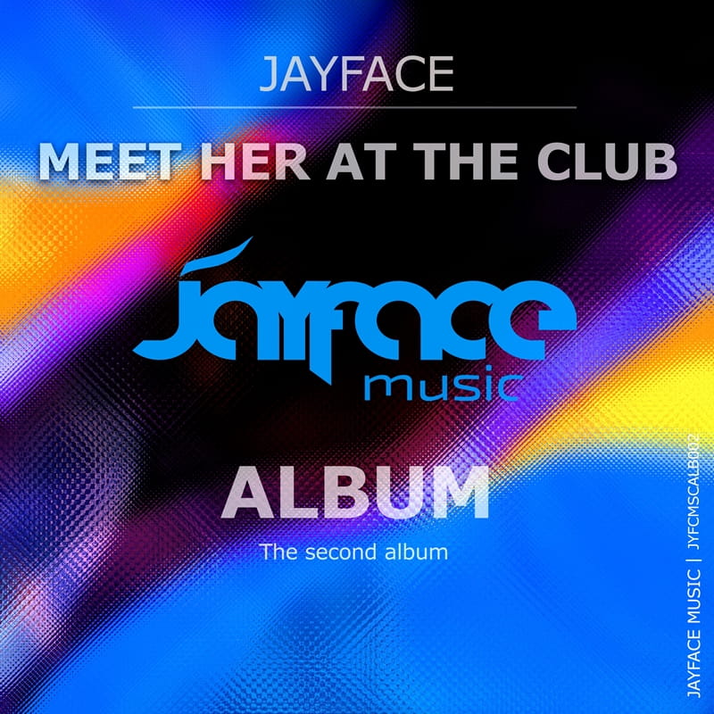 Jayface - Meet Her at the Club Album (2023, released by the Jayface Music record label)