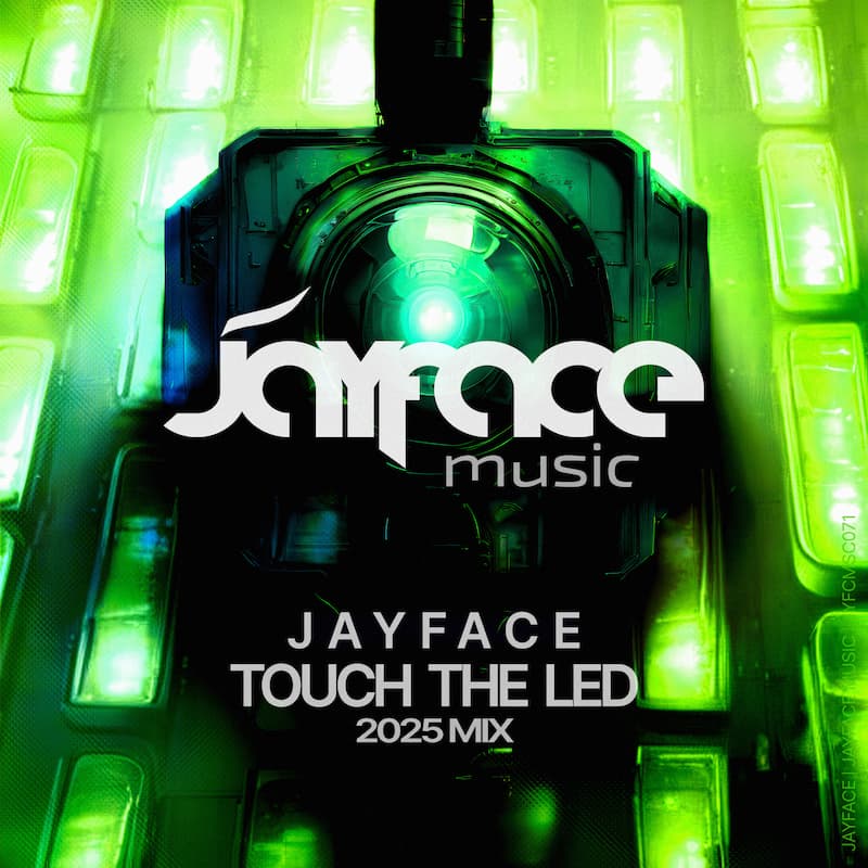 Touch The LED (2025 Mix) by Jayface – cover image